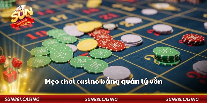 Mẹo chơi casino bằng quản lý vốn