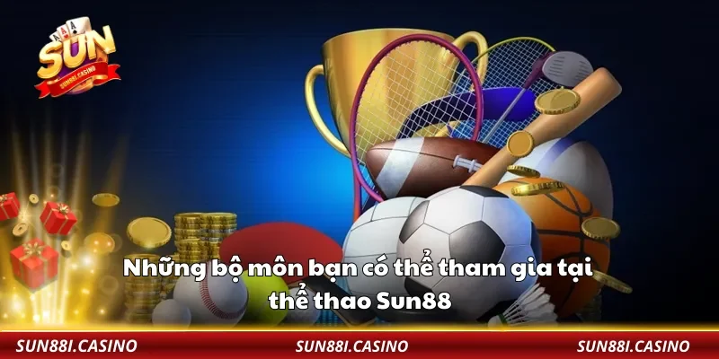 Những bộ môn bạn có thể tham gia tại thể thao Sun88